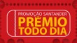 PromoÃ§Ã£o Santander PrÃªmio Todo Dia